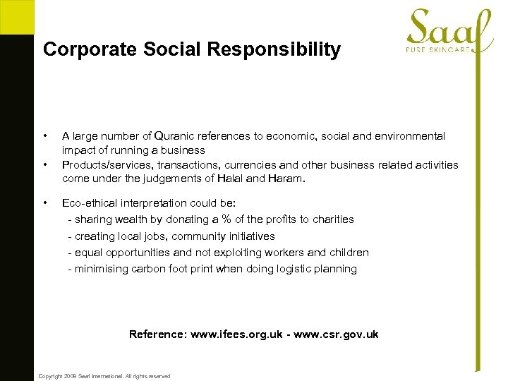 Corporate Social Responsibility • • • A large number of Quranic references to economic,