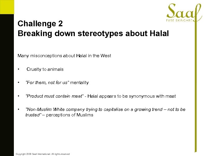 Challenge 2 Breaking down stereotypes about Halal Many misconceptions about Halal in the West