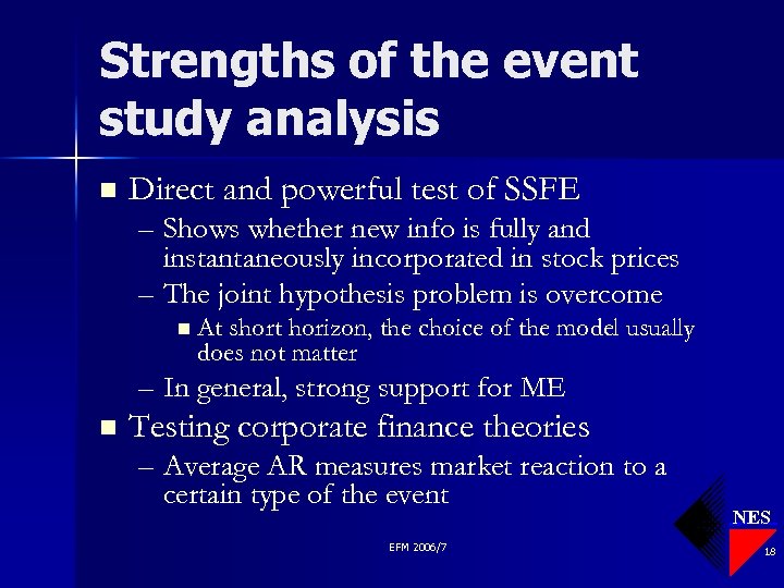 Strengths of the event study analysis n Direct and powerful test of SSFE –