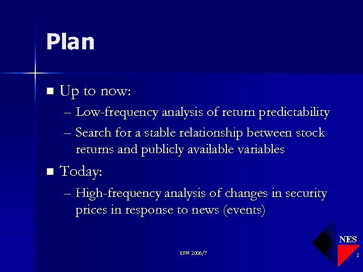 Plan n Up to now: – Low-frequency analysis of return predictability – Search for