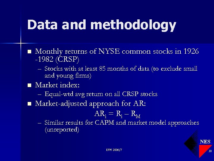 Data and methodology n Monthly returns of NYSE common stocks in 1926 -1982 (CRSP)