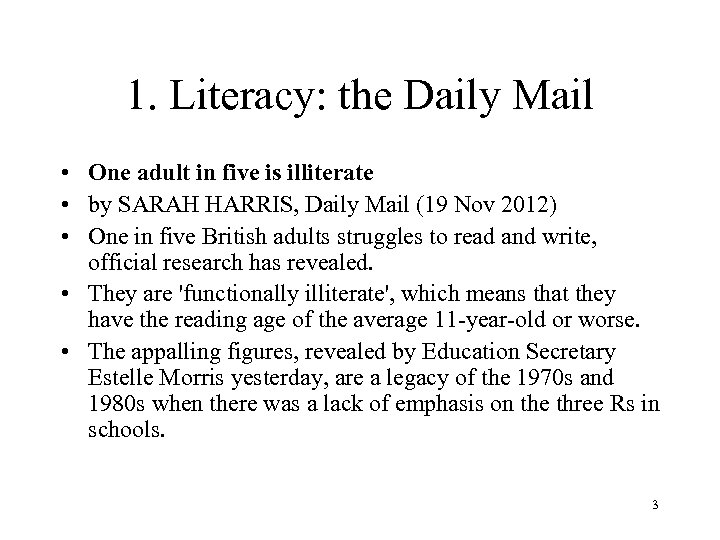 1. Literacy: the Daily Mail • One adult in five is illiterate • by