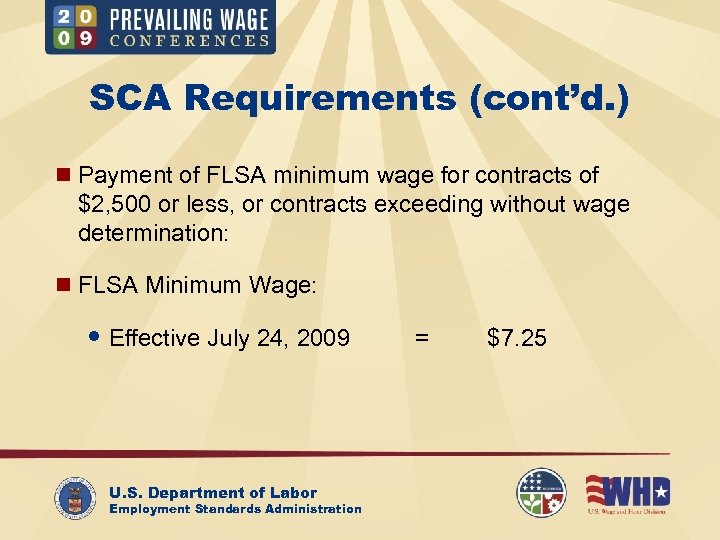 SCA Requirements (cont’d. ) n Payment of FLSA minimum wage for contracts of $2,