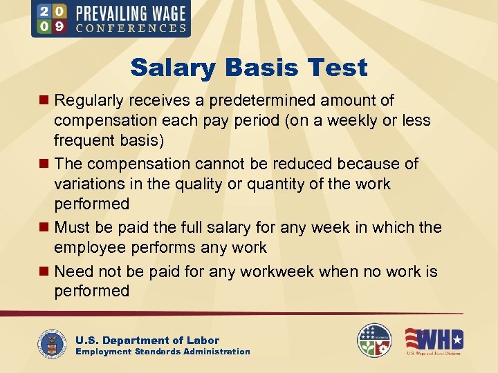 Salary Basis Test n Regularly receives a predetermined amount of compensation each pay period