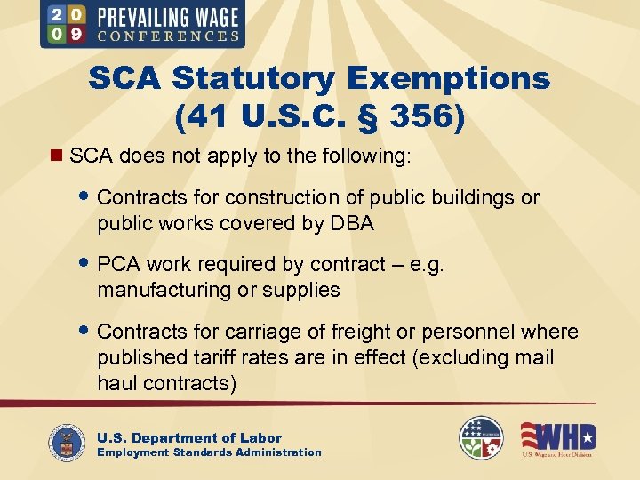 SCA Statutory Exemptions (41 U. S. C. § 356) n SCA does not apply