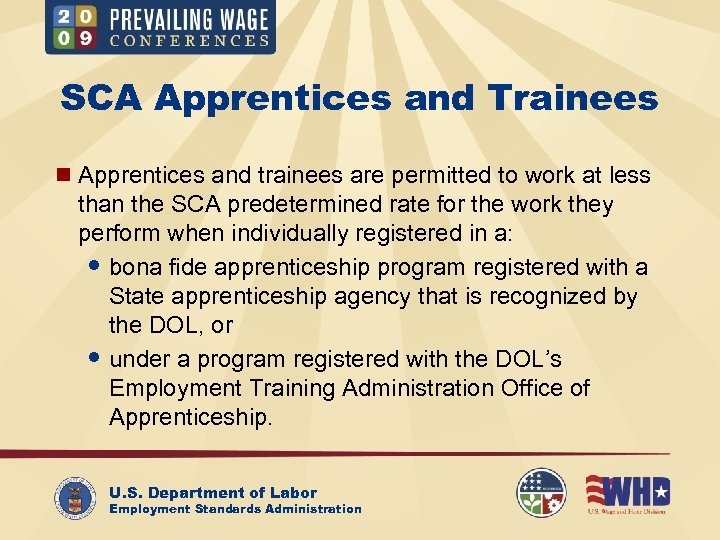 SCA Apprentices and Trainees n Apprentices and trainees are permitted to work at less