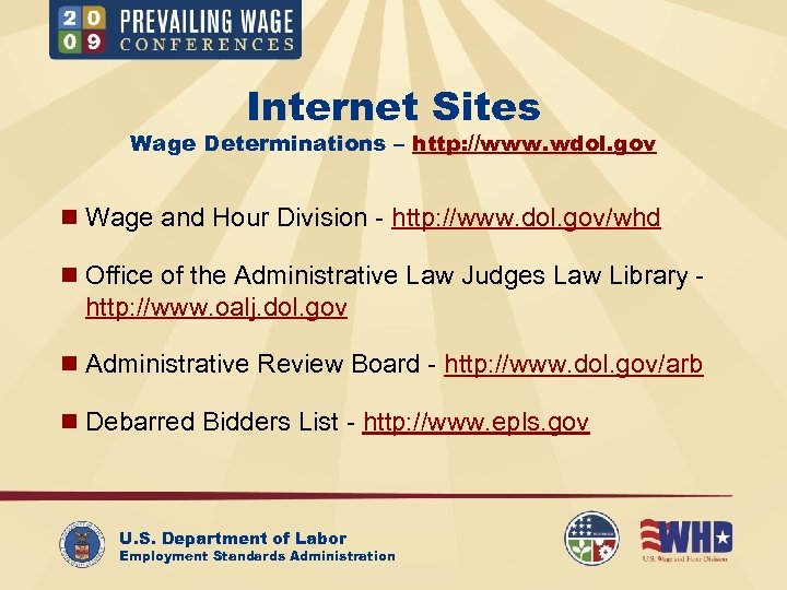 Internet Sites Wage Determinations – http: //www. wdol. gov n Wage and Hour Division