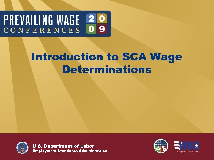 Introduction to SCA Wage Determinations U. S. Department of Labor Employment Standards Administration 