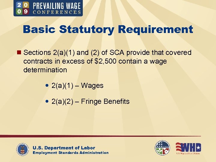 Basic Statutory Requirement n Sections 2(a)(1) and (2) of SCA provide that covered contracts