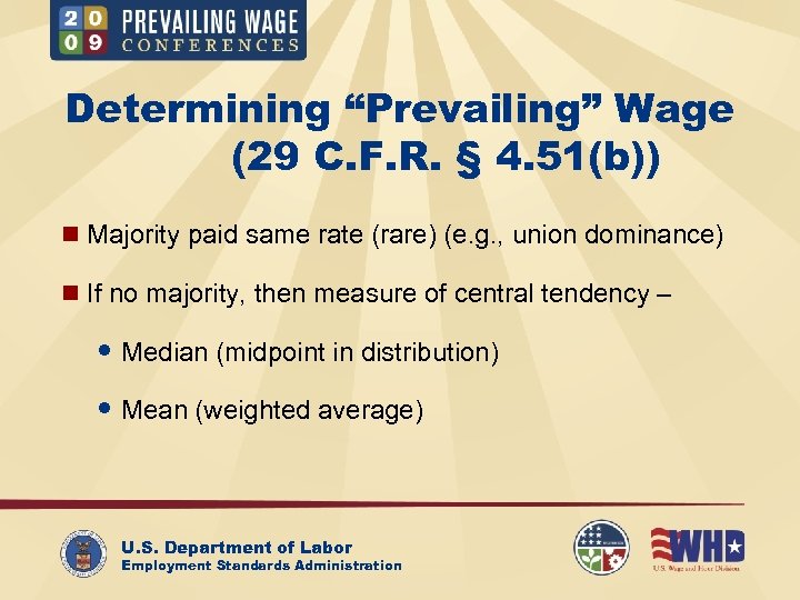 Determining “Prevailing” Wage (29 C. F. R. § 4. 51(b)) n Majority paid same