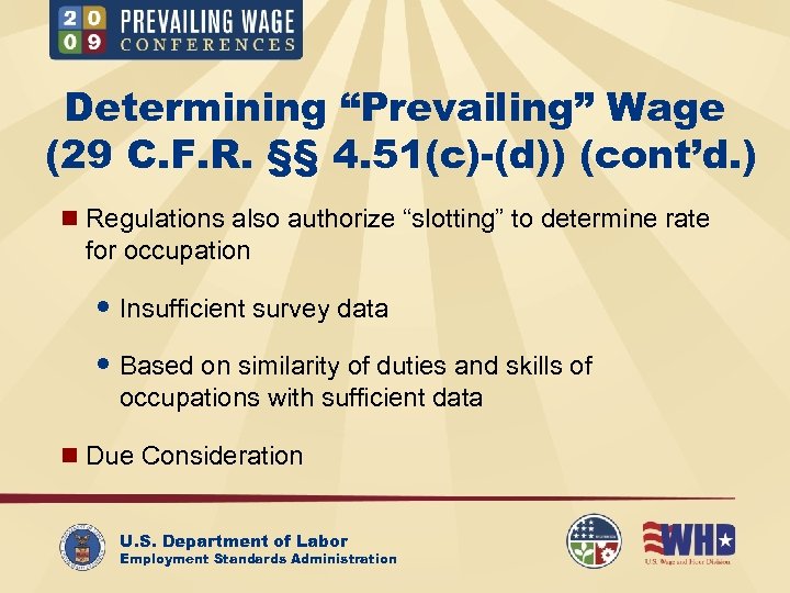 Determining “Prevailing” Wage (29 C. F. R. §§ 4. 51(c)-(d)) (cont’d. ) n Regulations