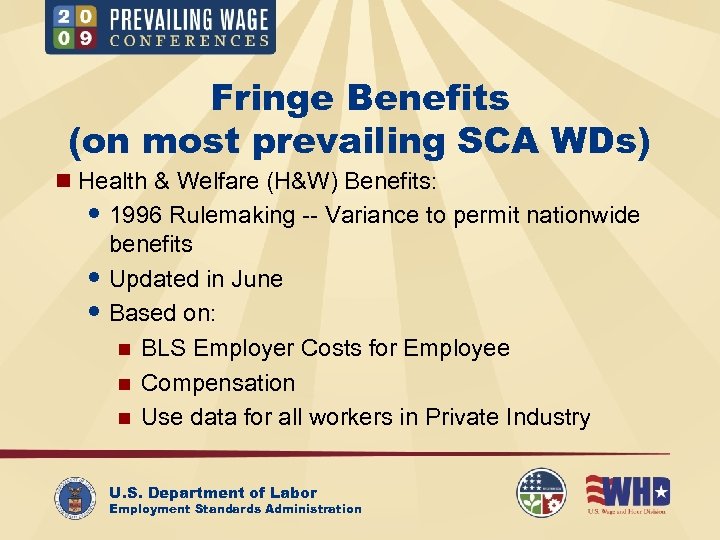 Fringe Benefits (on most prevailing SCA WDs) n Health & Welfare (H&W) Benefits: 1996