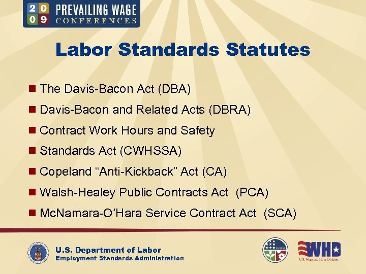 Labor Standards Statutes n The Davis-Bacon Act (DBA) n Davis-Bacon and Related Acts (DBRA)