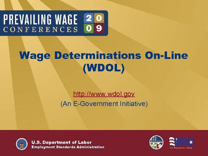 Wage Determinations On-Line (WDOL) http: //www. wdol. gov (An E-Government Initiative) U. S. Department