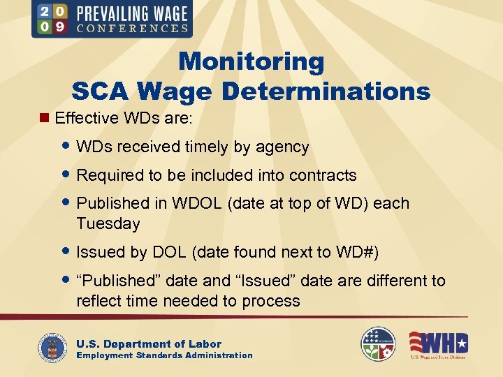 Monitoring SCA Wage Determinations n Effective WDs are: WDs received timely by agency Required