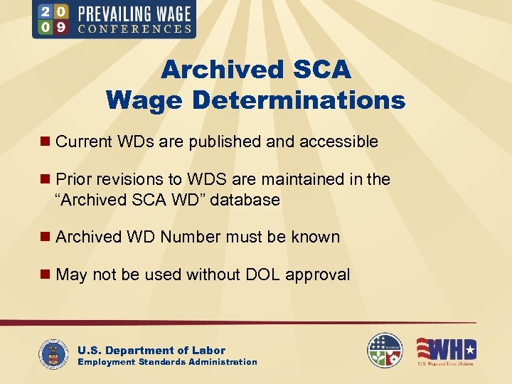 Archived SCA Wage Determinations n Current WDs are published and accessible n Prior revisions