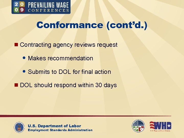 Conformance (cont’d. ) n Contracting agency reviews request Makes recommendation Submits to DOL for