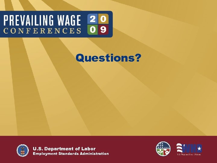 Questions? U. S. Department of Labor Employment Standards Administration 