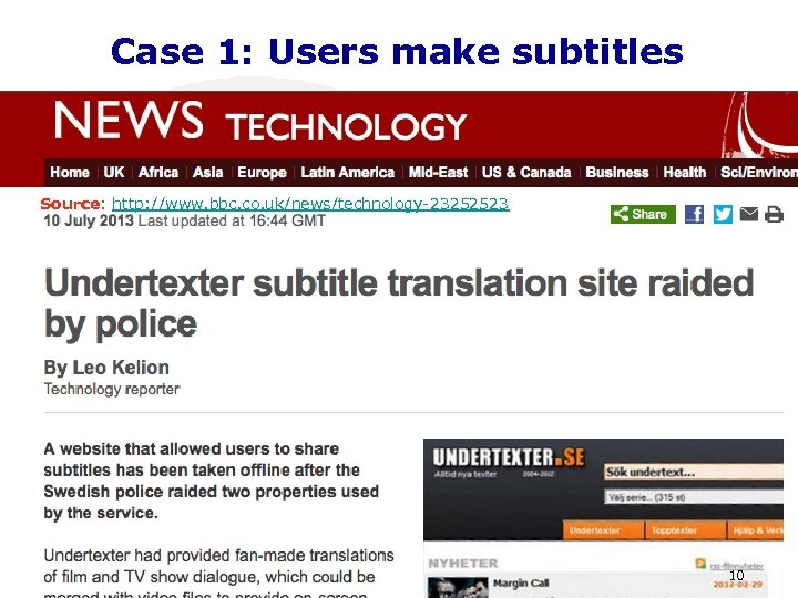 Case 1: Users make subtitles Source: http: //www. bbc. co. uk/news/technology-23252523 10 