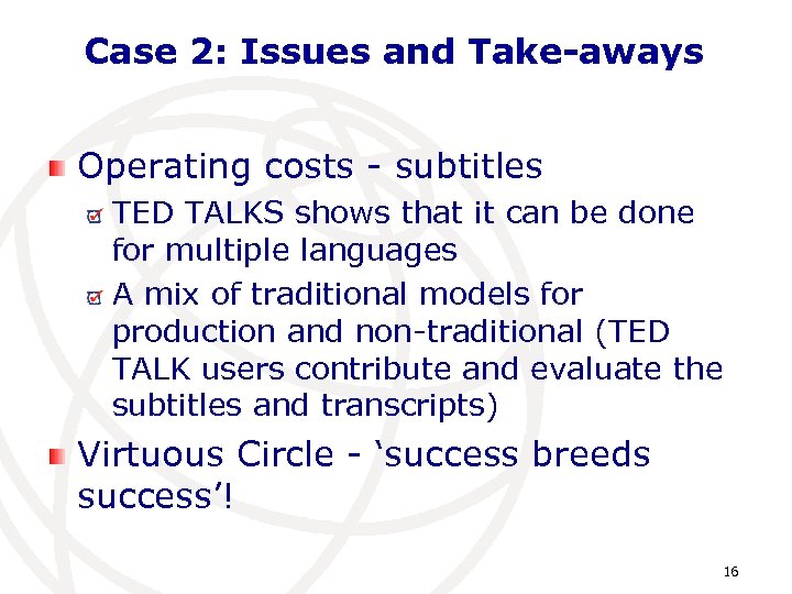 Case 2: Issues and Take-aways Operating costs - subtitles TED TALKS shows that it