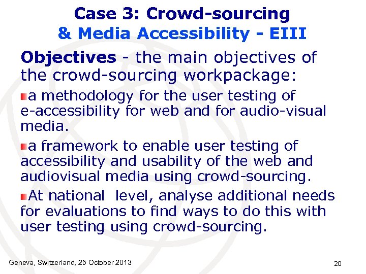 Case 3: Crowd-sourcing & Media Accessibility - EIII Objectives - the main objectives of