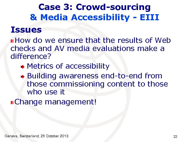 Case 3: Crowd-sourcing & Media Accessibility - EIII Issues How do we ensure that