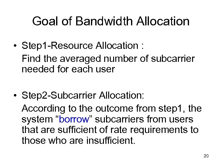 Goal of Bandwidth Allocation • Step 1 -Resource Allocation : Find the averaged number