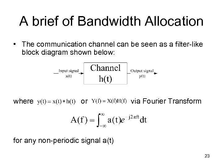A brief of Bandwidth Allocation • The communication channel can be seen as a