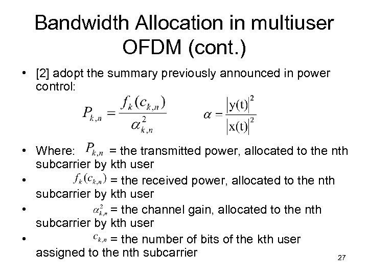 Bandwidth Allocation in multiuser OFDM (cont. ) • [2] adopt the summary previously announced