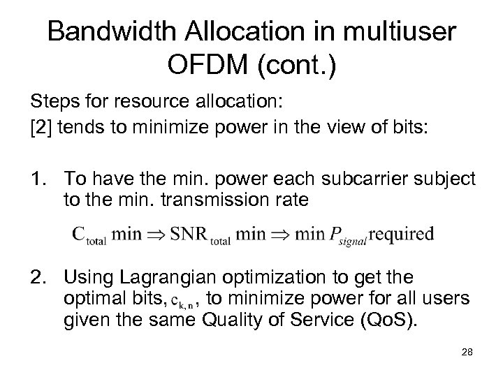 Bandwidth Allocation in multiuser OFDM (cont. ) Steps for resource allocation: [2] tends to