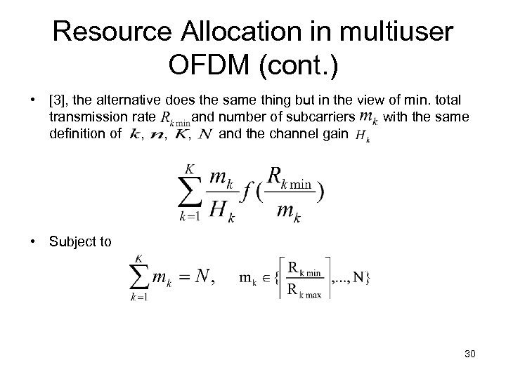 Resource Allocation in multiuser OFDM (cont. ) • [3], the alternative does the same