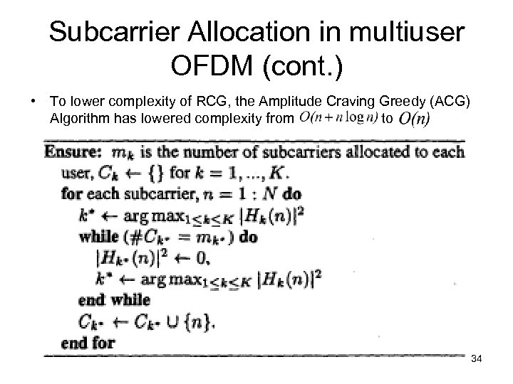Subcarrier Allocation in multiuser OFDM (cont. ) • To lower complexity of RCG, the