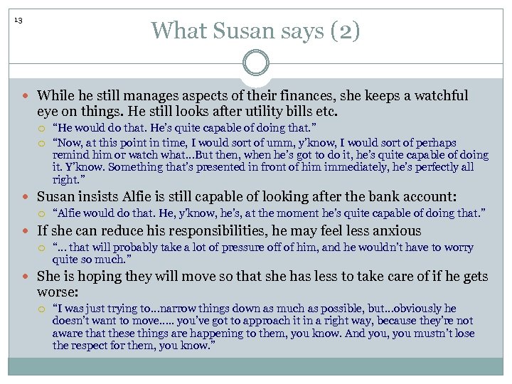 13 What Susan says (2) While he still manages aspects of their finances, she