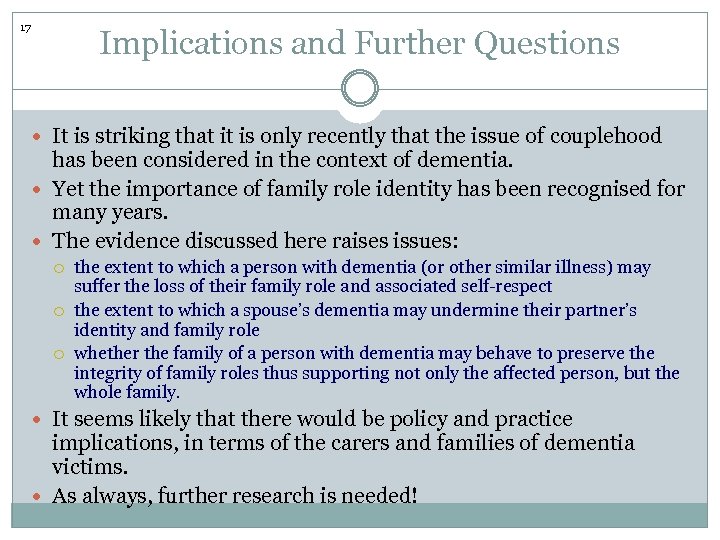 17 Implications and Further Questions It is striking that it is only recently that