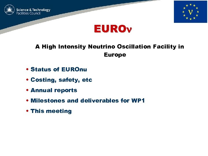 EURO A High Intensity Neutrino Oscillation Facility in Europe • Status of EUROnu •