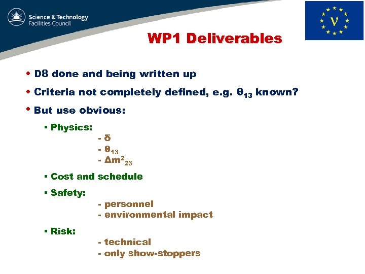WP 1 Deliverables • D 8 done and being written up • Criteria not