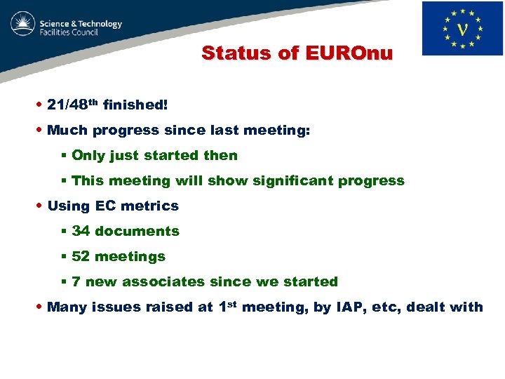Status of EUROnu • 21/48 th finished! • Much progress since last meeting: §