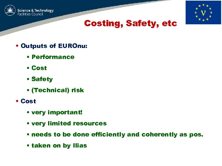 Costing, Safety, etc • Outputs of EUROnu: § Performance § Cost § Safety §