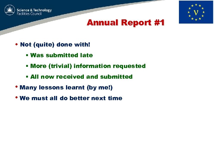 Annual Report #1 • Not (quite) done with! § Was submitted late § More