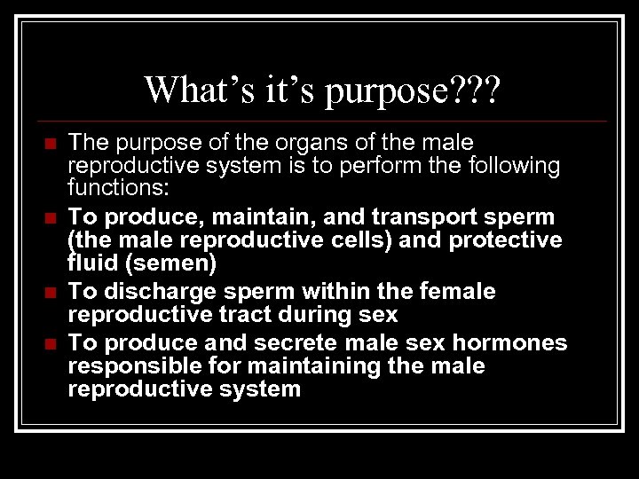 What’s it’s purpose? ? ? n n The purpose of the organs of the