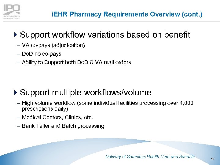 i. EHR Pharmacy Requirements Overview (cont. ) 4 Support workflow variations based on benefit