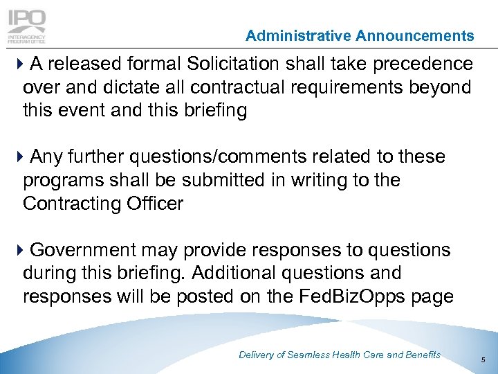 Administrative Announcements 4 A released formal Solicitation shall take precedence over and dictate all