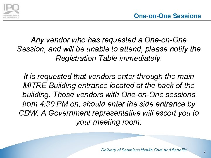 One-on-One Sessions Any vendor who has requested a One-on-One Session, and will be unable