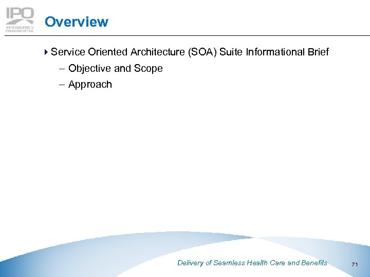 Overview 4 Service Oriented Architecture (SOA) Suite Informational Brief – Objective and Scope –