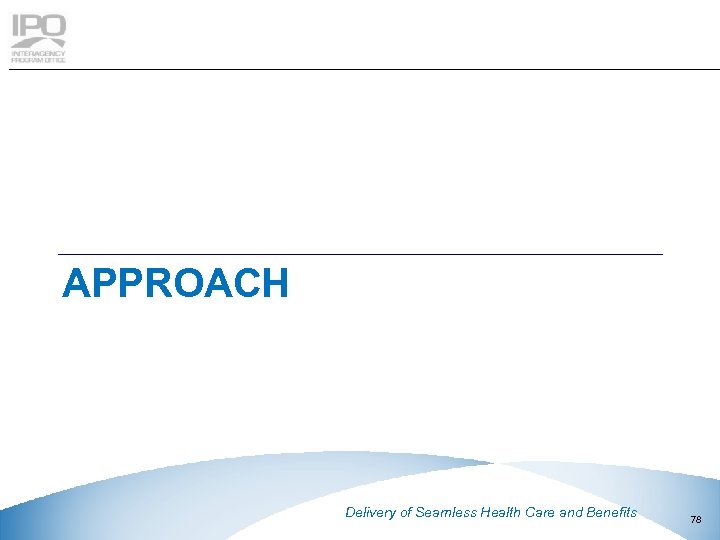 APPROACH This document contains Booz Allen Hamilton Inc. proprietary and confidential information and is