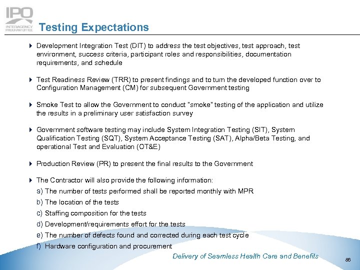 Testing Expectations 4 Development Integration Test (DIT) to address the test objectives, test approach,