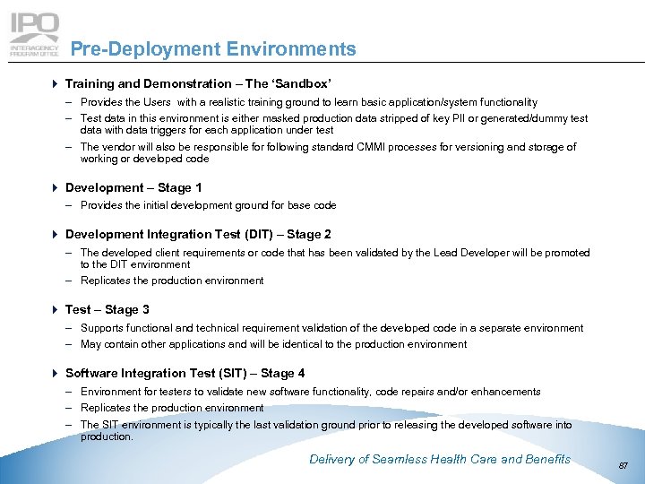 Pre-Deployment Environments 4 Training and Demonstration – The ‘Sandbox’ – Provides the Users with