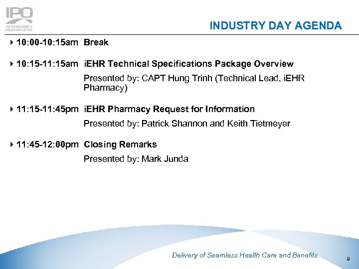 INDUSTRY DAY AGENDA 410: 00 -10: 15 am Break 410: 15 -11: 15 am