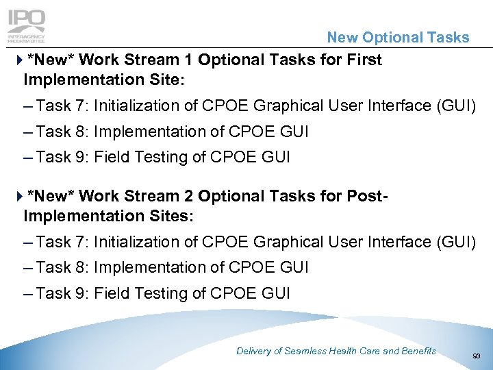 New Optional Tasks 4*New* Work Stream 1 Optional Tasks for First Implementation Site: –