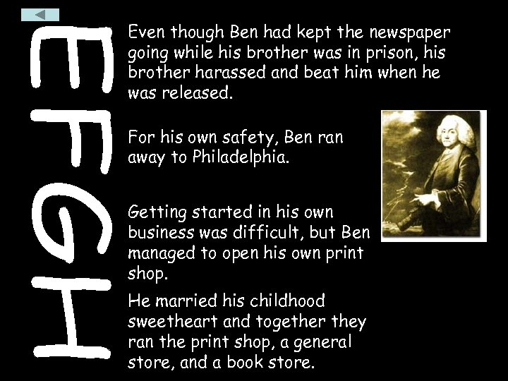 Even though Ben had kept the newspaper going while his brother was in prison,